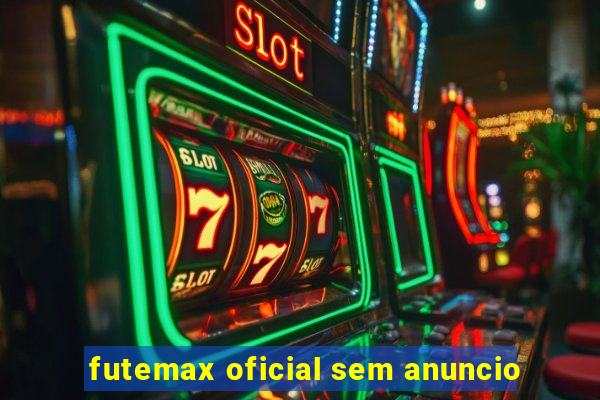 futemax oficial sem anuncio